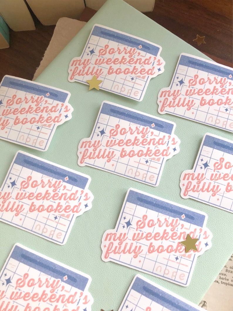 My Weekend's Fully Booked - Vinyl Sticker